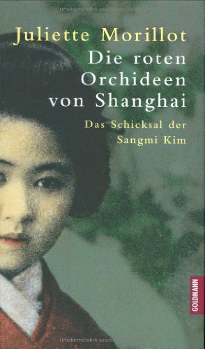Imagen de archivo de Die roten Orchideen von Shanghai. Das Schicksal der Sangmi Kim a la venta por medimops