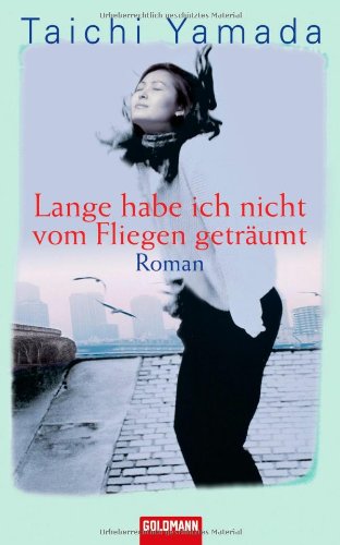 Beispielbild fr Lange habe ich nicht vom Fliegen getrumt: Roman zum Verkauf von medimops