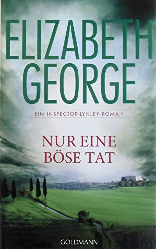 Nur eine böse Tat : ein Inspector-Lynley-Roman. Elizabeth George. Ins Dt. übertr. von Charlotte Breuer und Norbert Möllemann - George, Elizabeth, Charlotte Breuer und Norbert Möllemann