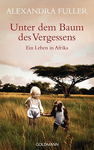 9783442312870: Unter dem Baum des Vergessens: Ein Leben in Afrika