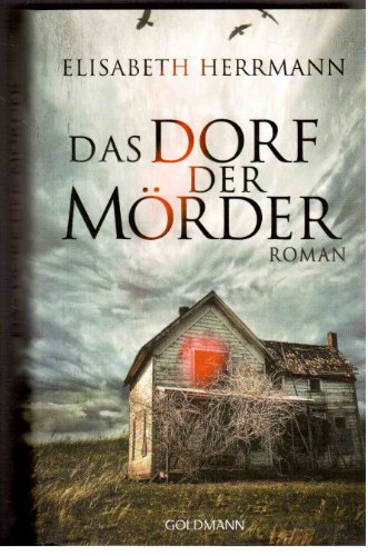 Das Dorf der Mörder: Roman - Herrmann, Elisabeth