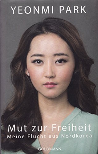Stock image for Mut zur Freiheit: Meine Flucht aus Nordkorea for sale by medimops