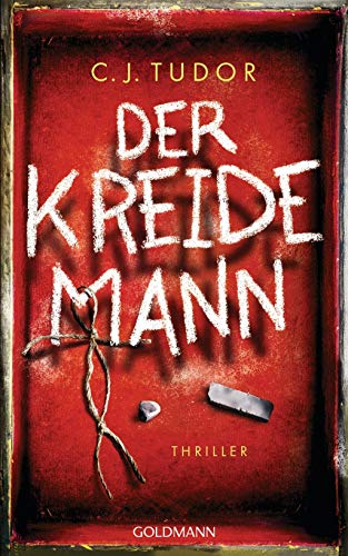 Stock image for Der Kreidemann : Thriller. C.J. Tudor ; Deutsch von Werner Schmitz for sale by Versandantiquariat Schfer