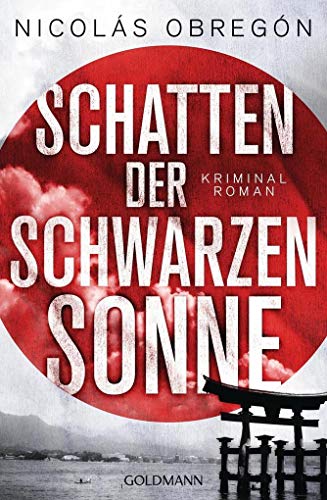 Schatten der schwarzen Sonne: Kommissar Iwata 1 - Kriminalroman - Obregón, Nicolás