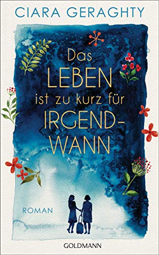 Beispielbild fr Das Leben ist zu kurz für irgendwann: Roman zum Verkauf von WorldofBooks