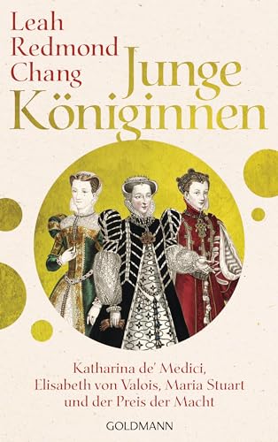 Stock image for Junge Kniginnen: Katharina de' Medici, Elisabeth von Valois, Maria Stuart und der Preis der Macht for sale by medimops
