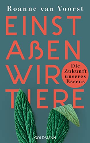 9783442316632: Einst aen wir Tiere: Die Zukunft unseres Essens