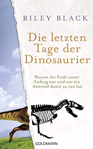 Stock image for Die letzten Tage der Dinosaurier: Warum ihr Ende unser Anfang war und was ein Asteroid damit zu tun hat for sale by medimops