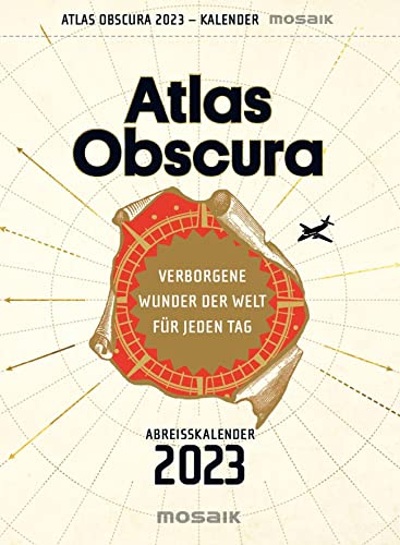 Beispielbild fr Atlas Obscura: Verborgene Wunder der Welt fr jeden Tag - Abreikalender 2023 zum Verkauf von medimops