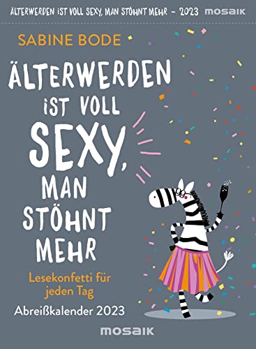 Beispielbild fr lterwerden ist voll sexy, man sthnt mehr 2023: Lesekonfetti fr jeden Tag - Abreikalender 2023 zum Verkauf von medimops