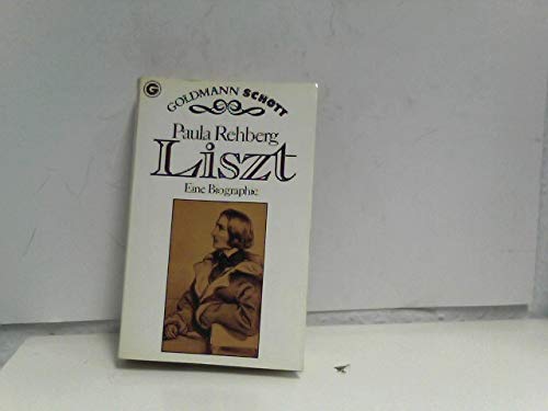 Liszt. Eine Biographie. Die Geschichte seines Lebens, Schaffens und Wirkens. Mit einem Beitrag vo...