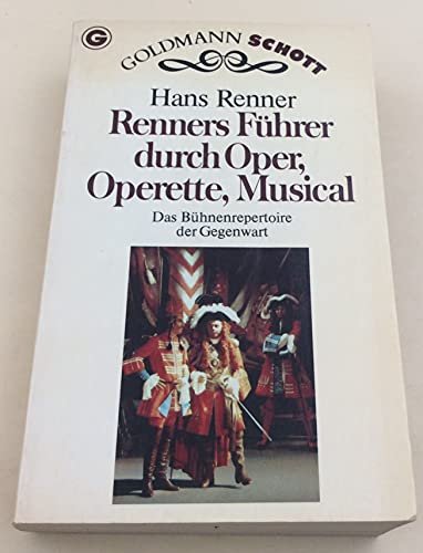 9783442330133: Renners fuehrer durch oper, operette, musical: das buehnenrepertoire der gegenwart