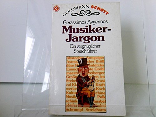 Musiker-Jargon. Ein vergnüglicher Sprachführer.