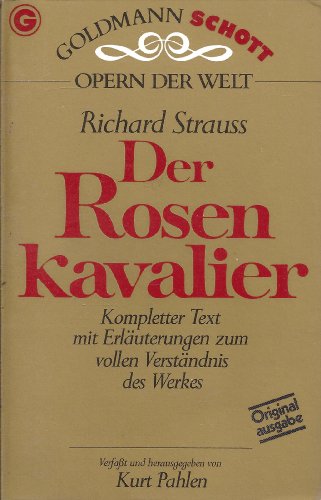 Stock image for DER ROSENKAVALIER Kompletter Text mit Erlaeuterungen zum vollen Verstaendnis des Werkes von Kurt Pahlen (Mit Diskographie) for sale by German Book Center N.A. Inc.