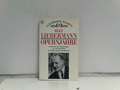 9783442330300: Opernjahre: Erlebnisse und Erfahrungen vor, auf und hinter der Bhne grosser Musiktheater (Goldmann-Taschenbuch)