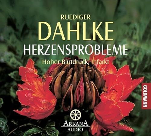 Herzensprobleme. CD. Hoher Blutdruck, Infarkt. (9783442336852) by Ruediger Dahlke