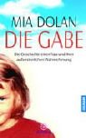 Stock image for Die Gabe: Die Geschichte einer Frau und ihrer auersinnlichen Wahrnehmung for sale by medimops