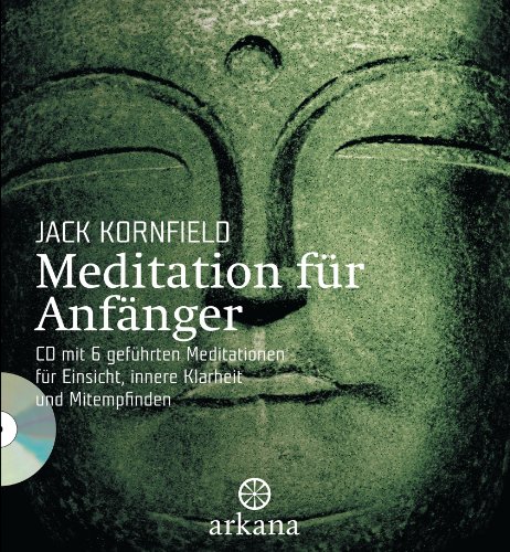 Beispielbild fr Meditation fr Anfnger: Inklusive einer CD mit sechs gefhrten Meditationen fr Einsicht, innere Klarheit und Mitempfinden zum Verkauf von medimops