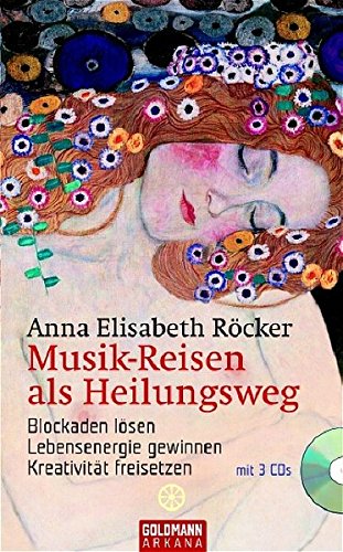9783442337408: Musik-Reisen als Heilungsweg: Blockaden lsen, Lebensenergie gewinnen, Kreativitt freisetzen / Mit 3 CDs