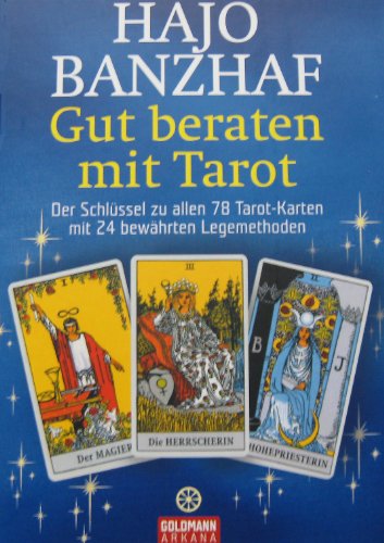 Gut beraten mit Tarot: Der Schlüssel zu allen 78 Tarot-Karten mit 24 bewährten Legemethoden Banzhaf, Hajo - Hajo Banzhaf