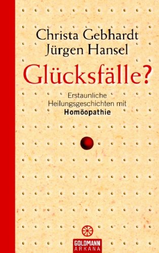 Stock image for Glcksflle?: Erstaunliche Heilungsgeschichten mit Homopathie for sale by medimops