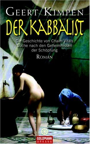 9783442337859: Der Kabbalist: Die Geschichte von Chaim Vitals Suche nach den Geheimnissen der Schpfung