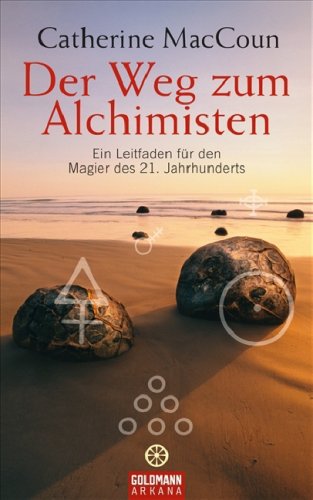 Beispielbild fr Der Weg zum Alchimisten: Ein Leitfaden für den Magier des 21. Jahrhunderts zum Verkauf von WorldofBooks