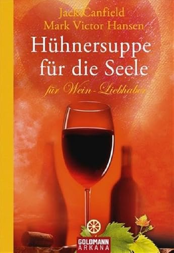 Hühnersuppe für die Seele - Jack Canfield, Mark Victor Hansen