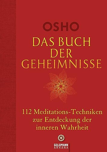 Das Buch der Geheimnisse: 112 Meditations-Techniken zur Entdeckung der inneren Wahrheit - Osho