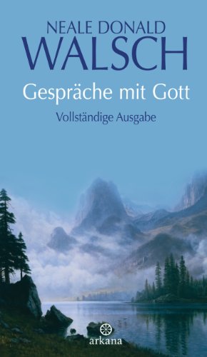 Gespräche mit Gott : vollständige Ausgabe der Bände 1 - 3 - Neale Donald Walsch