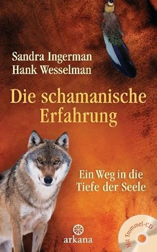 Die schamanische Erfahrung. Ein Weg in die Tiefe der Seele. - Ingerman, Sandra