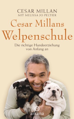 Beispielbild fr Cesar Millans Welpenschule: Die richtige Hundeerziehung von Anfang an zum Verkauf von medimops