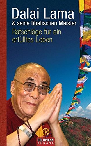 Ratschläge für ein erfülltes Leben - Dalai Lama