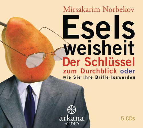 Stock image for Eselsweisheit: Der Schlssel zum Durchblick oder wie Sie Ihre Brille loswerden - 5 CDs for sale by medimops