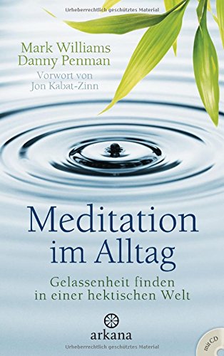 Stock image for Meditation im Alltag: Gelassenheit finden in einer hektischen Welt - Vorwort von Jon Kabat-Zinn - - Mit CD - for sale by medimops