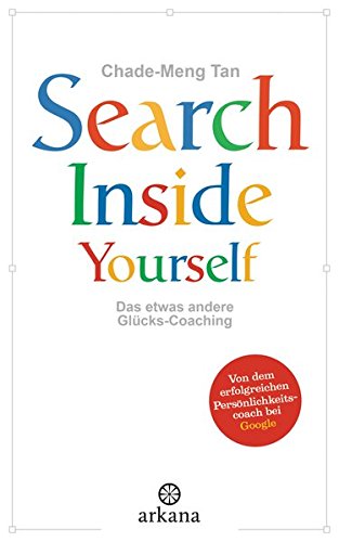 9783442341177: Search Inside Yourself: Das etwas andere Glcks-Coaching