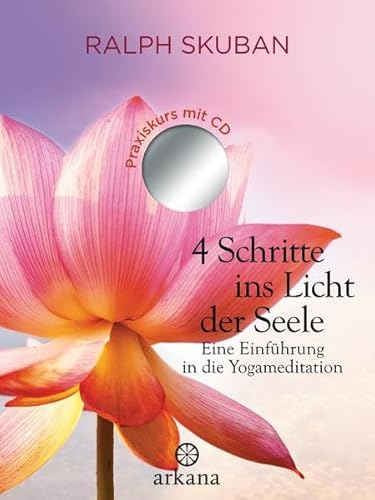 Beispielbild fr 4 Schritte ins Licht der Seele: Eine Einfhrung in die Yogameditation, mit CD zum Verkauf von medimops