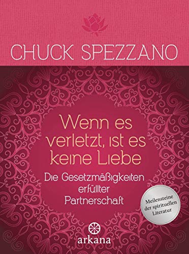 9783442341863: Wenn es verletzt, ist es keine Liebe: Die Gesetzmigkeiten erfllter Partnerschaft