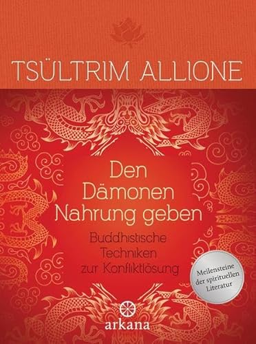 Stock image for Den Dmonen Nahrung geben: Buddhistische Techniken zur Konfliktlsung for sale by medimops