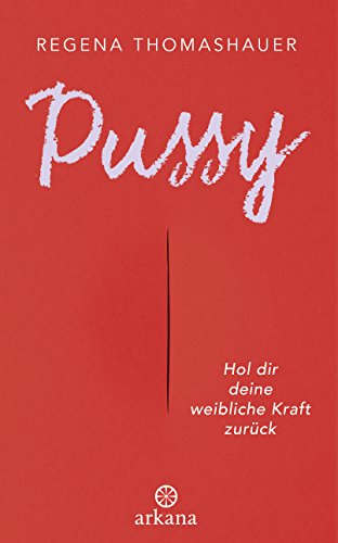 Imagen de archivo de Pussy: Hol dir deine weibliche Kraft zurck! a la venta por medimops