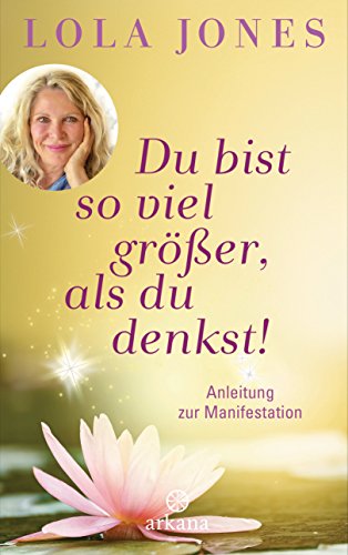 Stock image for Du bist so viel grer, als du denkst: Anleitung zur Manifestation for sale by medimops