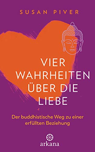 9783442342631: Vier Wahrheiten ber die Liebe: Der buddhistische Weg zu einer erfllten Beziehung