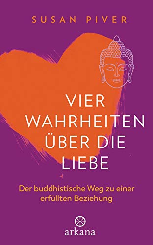 Stock image for Vier Wahrheiten ber die Liebe: Der buddhistische Weg zu einer erfllten Beziehung for sale by medimops