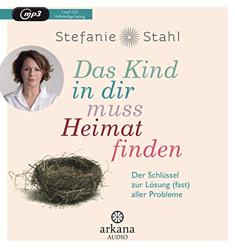 9783442347001: Das Kind in dir muss Heimat finden: Der Schlssel zur Lsung (fast) aller Probleme (MP3-CD)