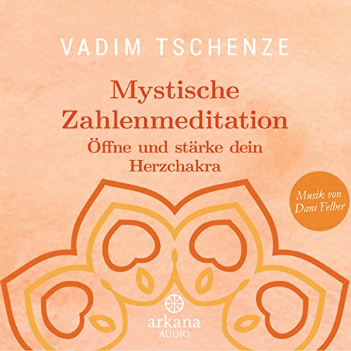 Imagen de archivo de Mystische Zahlenmeditation: ffne und strke dein Herzchakra - Musik von Dani Felber a la venta por medimops