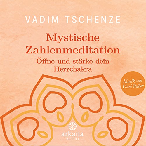 Stock image for Mystische Zahlenmeditation: ffne und strke dein Herzchakra - Musik von Dani Felber for sale by medimops