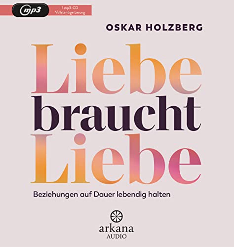 Beispielbild fr Liebe braucht Liebe: Beziehungen auf Dauer lebendig halten zum Verkauf von medimops