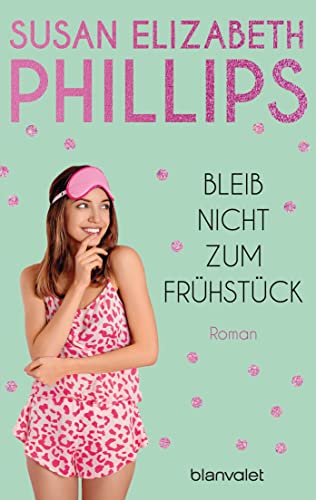 BLEIB NICHT ZUM FRÜHSTÜCK!. Roman - Phillips, Susan Elizabeth