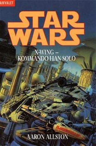 Beispielbild fr Star Wars. X-Wing 7 - Kommando Han Solo. zum Verkauf von Bildungsbuch