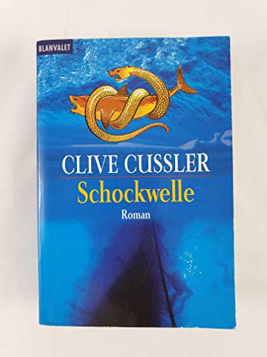 Schockwelle : Roman. Ins Dt. übertr. von Oswald Olms / Goldmann ; 35201 : Blanvalet - Cussler, Clive